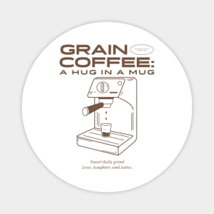 Grain Coffee A Hug In A Mug Magnet